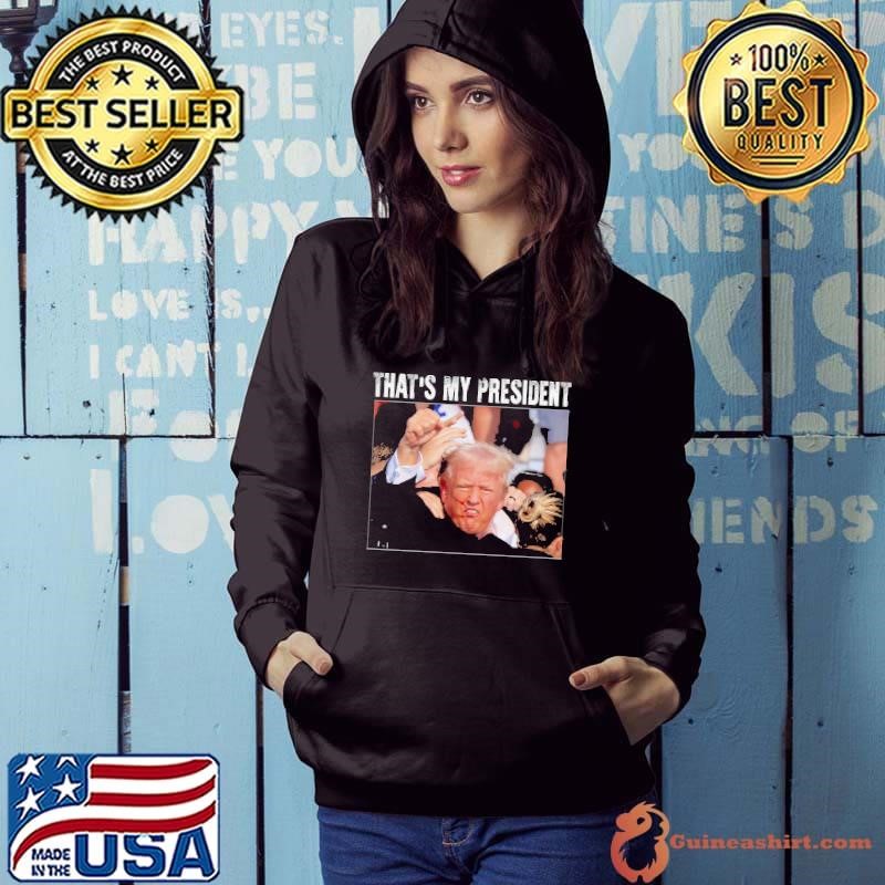 That’s My President, Trump 2024 President Hoodie