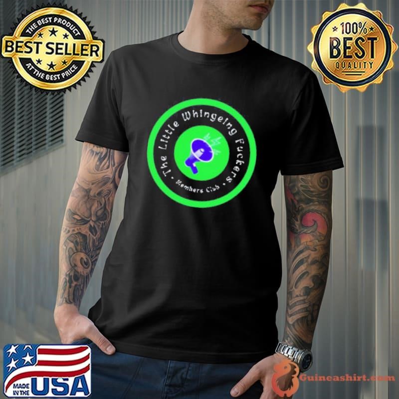 The Little Whingeing Fuckers Members Club Unisex