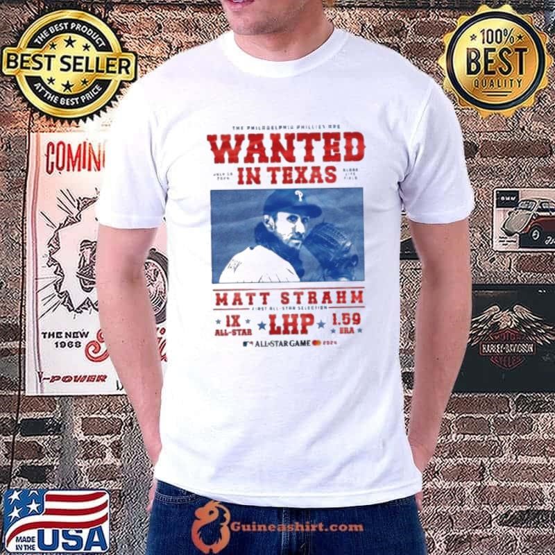 The Philadelphia Phillies Are Wanted In Texas Matt Strahm All Star Game shirt