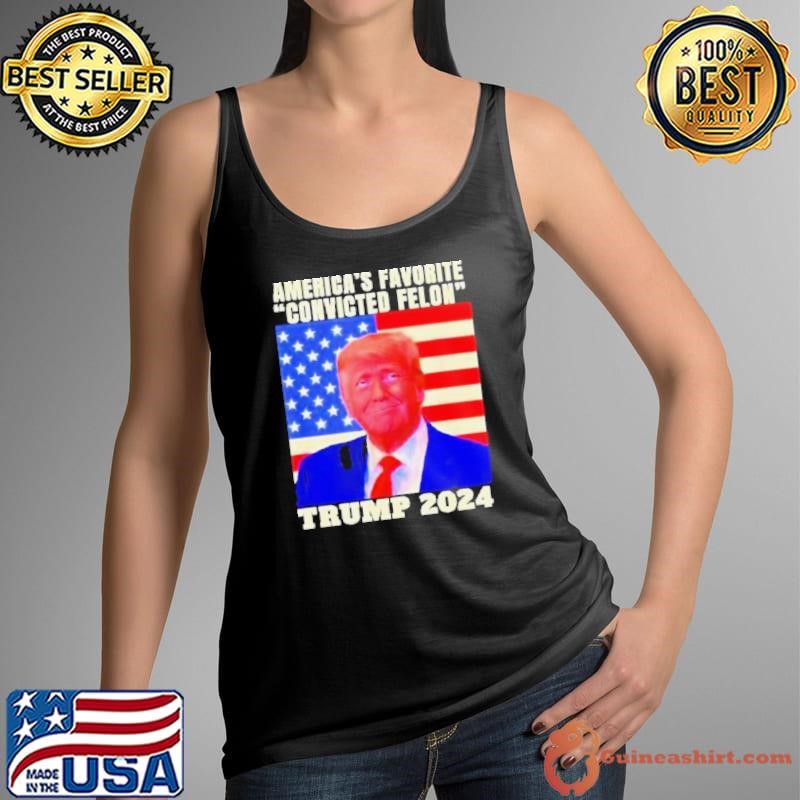 Trump 2024 America’s Favorite Convicted Felon American Flag Shirt