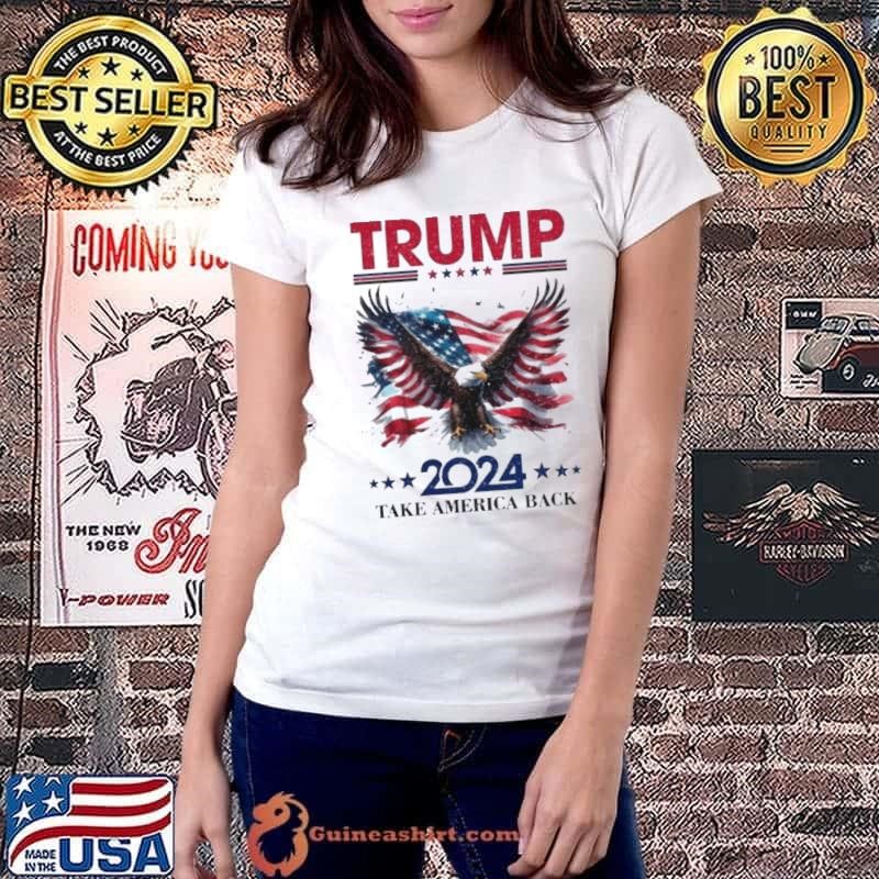 Trump 2024 Take America Back Eagle Flag America Shirt