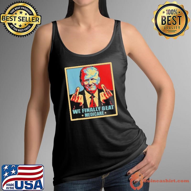Trump Biden Middle Finger We Finally Beat Medicare shirt