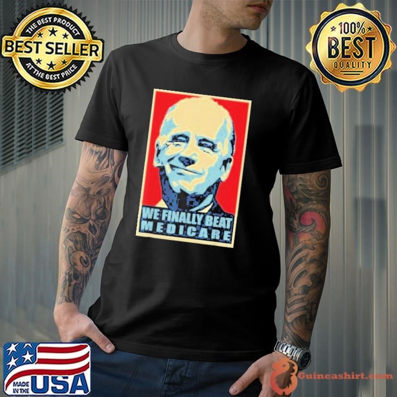 Trump Biden We Finally Beat Medicare Unisex