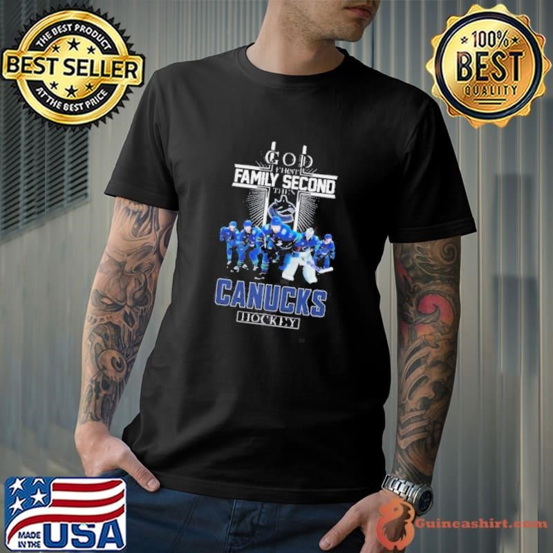 Vancouver Canucks God First Family Second Then Hockey Fan 2024 Shirt
