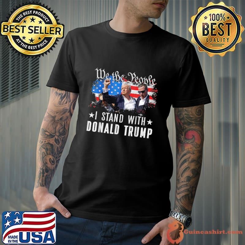 We The People Stand With Donald Trump 2024 American Flag Vote T-Shirt