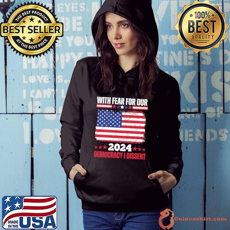 With Fear For Our Democracy I Dissent Stars American Flag T-Shirt