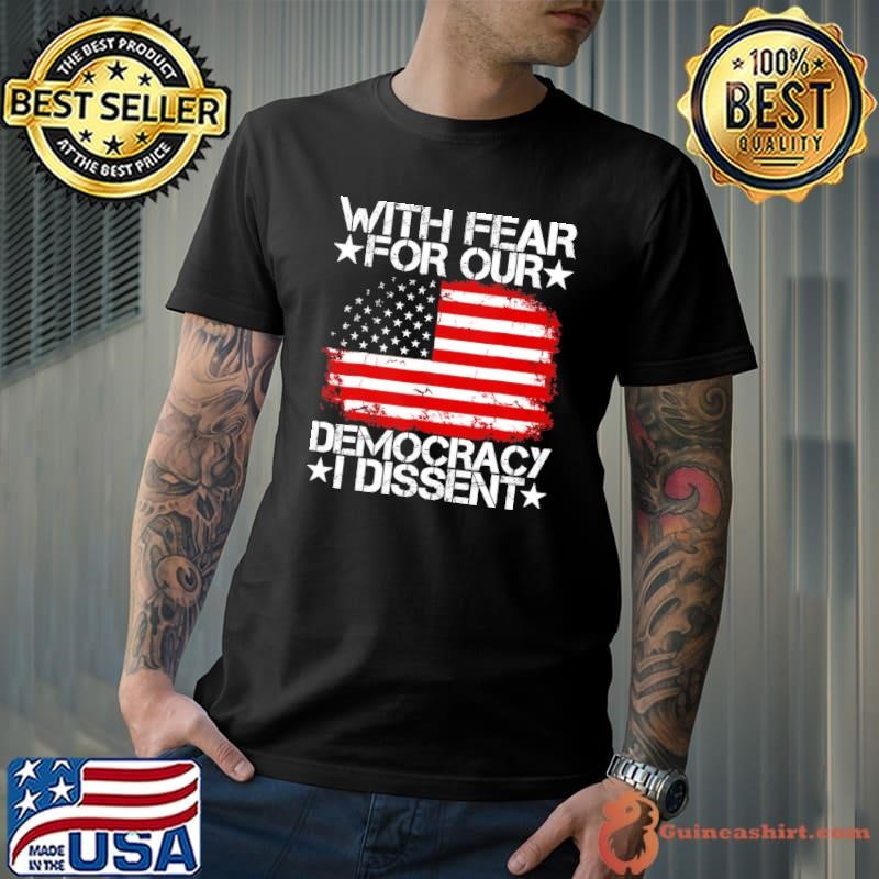 With Fear For Our Democracy I Dissent Stars usa Flag Election Unisex