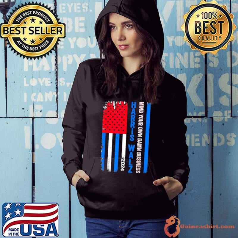 2024 Harris Walz Mind Your Own Damn Business USa Flag Hoodie