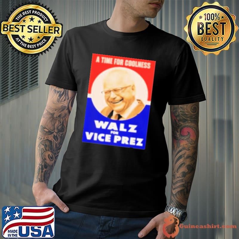 A Time For Coolness Walz For Vice Prez Shirt