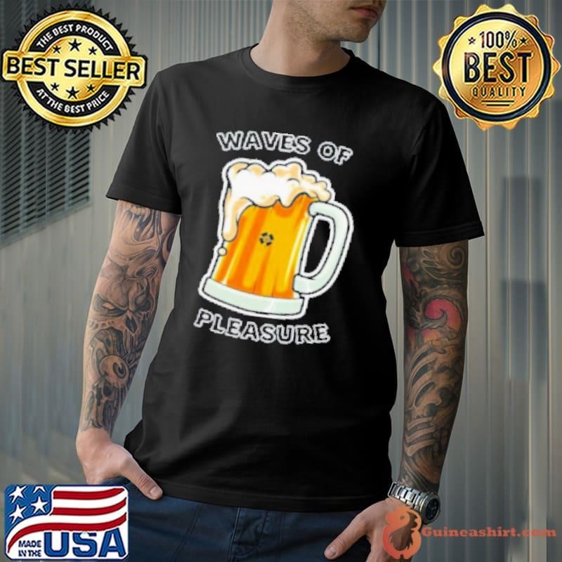 Beer Drinker Waves Of Pleasure Irish Beer Shirt
