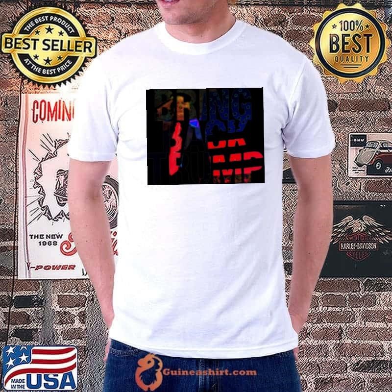 Bring Back Trump America shirt