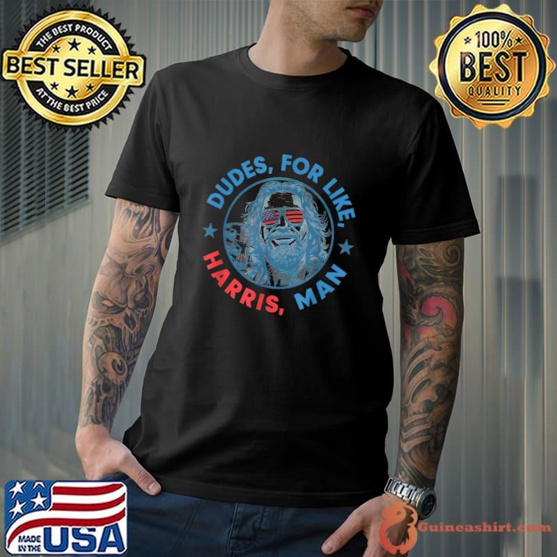 Dudes For Like Harris White Dude For Kamala Harris 2024 T-Shirt