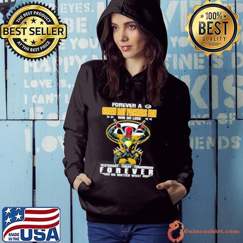 Forever A Green Bay Packers X Deadpool And Wolverine Fan Win Or Lose Yesterday Today Tomorrow Forever 2024 Hoodie