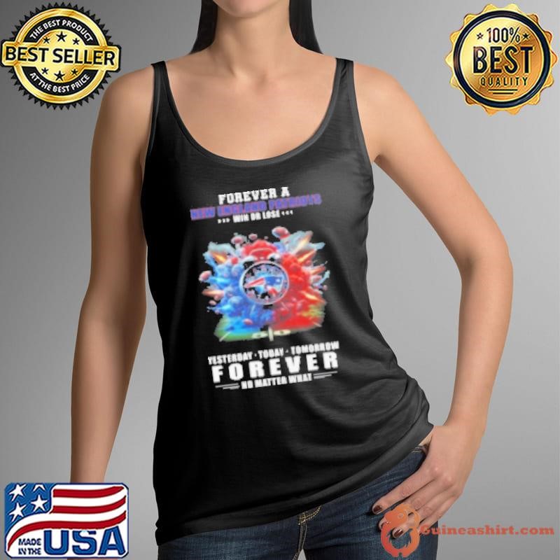 Forever A New England Patriots Win Or Lose Forever No Matter What Tank Top