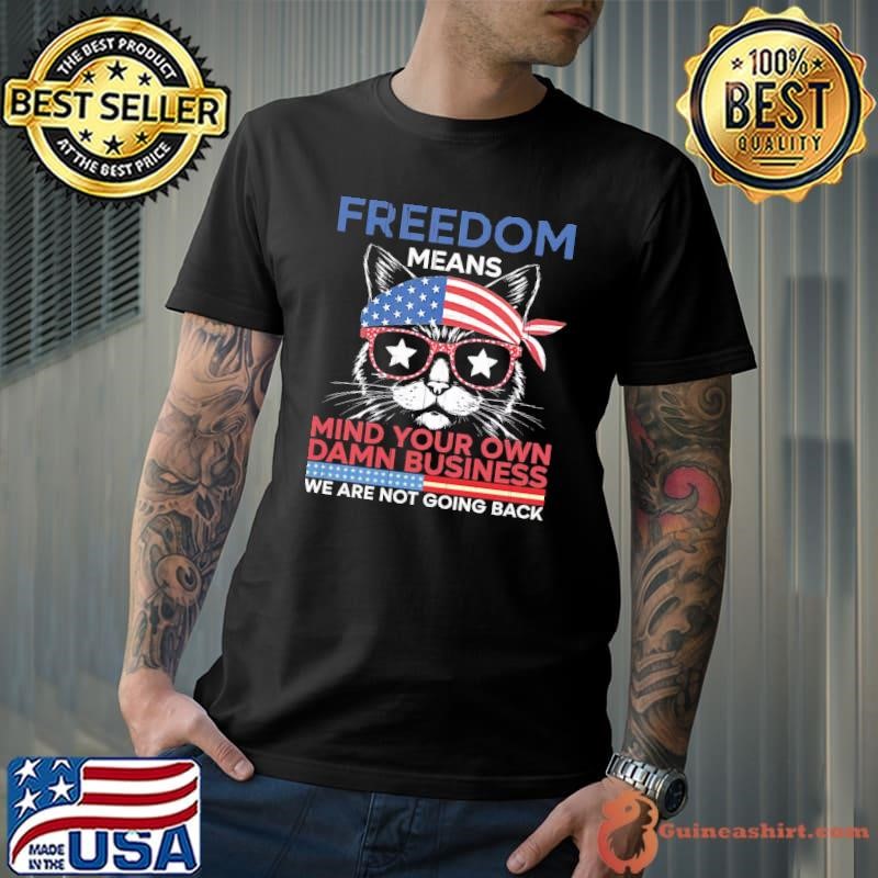 Freedom Means Mind Your Own Damn Business Harris Walz Cat usa Flag Unisex