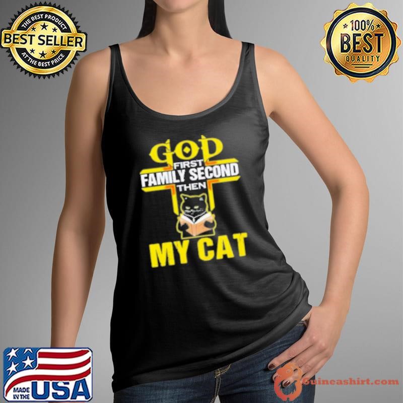 God First Family Second Then My Cat Tank Top