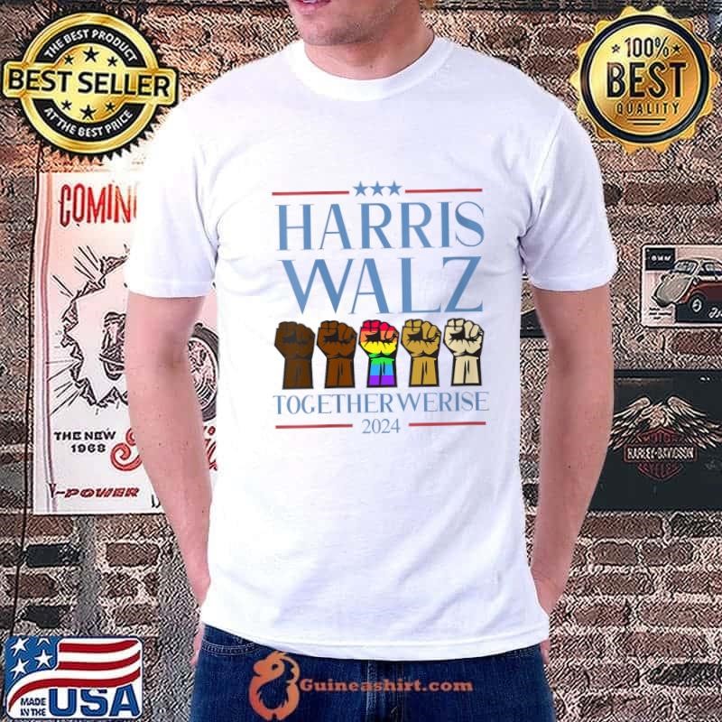 Harris Walz Together Werise 2024 Strong Hand Lgbt Election T-Shirt