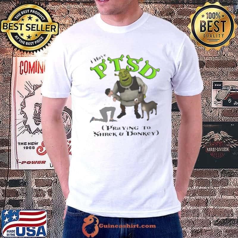 I Have PTSD Praying To Shrek And Donkey Shirt