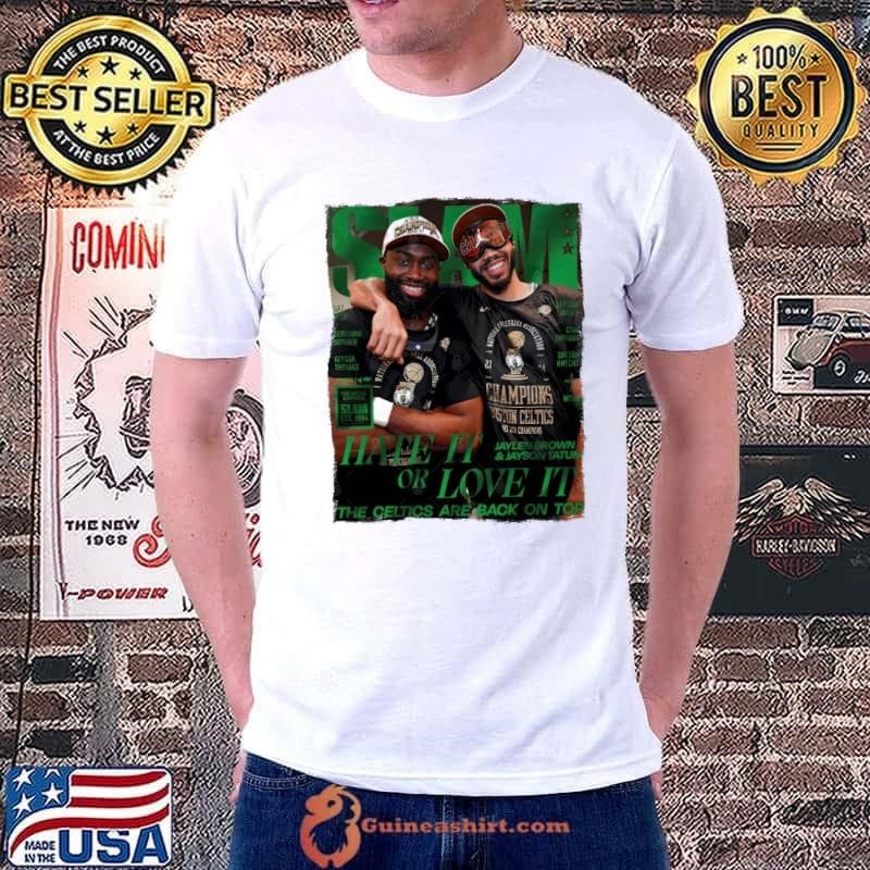 Jason T and Jaylen B Slam Mag Hate It Or Love It The Celtics T-Shirt