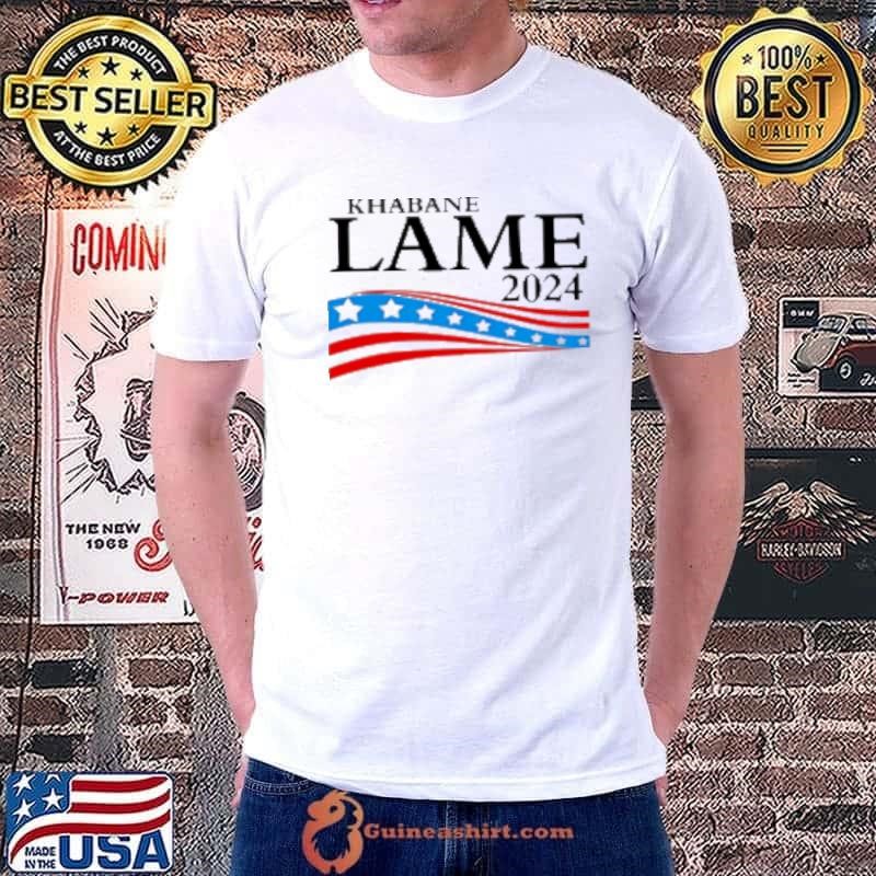 Khabane Lame For President 2024 Shirt