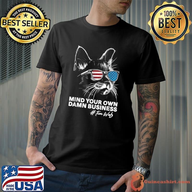 Mind Your Own Damn Business Harris Waltz Cat Lady Sunglasses USa Flag T-Shirt
