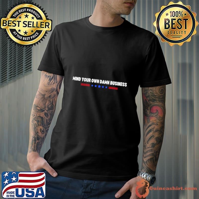 Mind Your Own Damn Business Red Line Blue Stars Vote 2024 T-Shirt