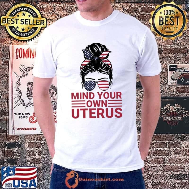Mind Your Own Uterus Messy Bun American Flag Vote 2024 T-Shirt