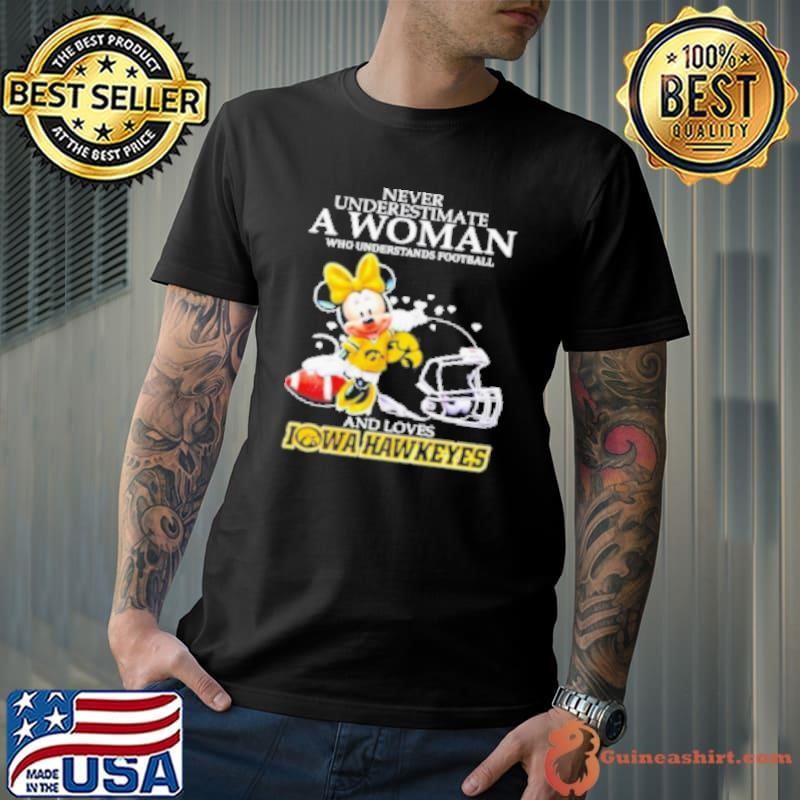 Minnie Mouse Never Underestimate A Woman Understands Football And Loves Iowa Hawkeyes Unisex