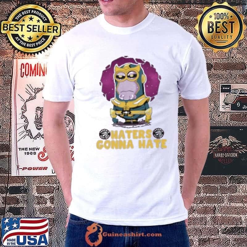 NBA Basketball Toronto Raptors Haters Gonna Hate Thanos Minion Marvel Shirt