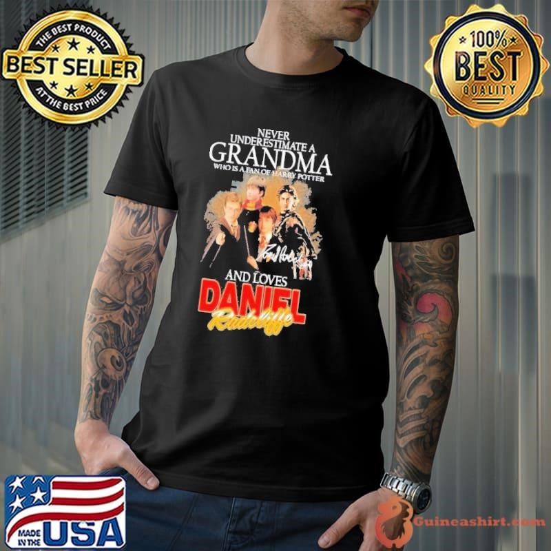 Never Underestimate A Grandma Who Is Fan Of Harry Potter And Loves Daniel Radcliffe Shirt