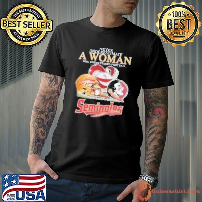 Never Underestimate A Woman Who Understands Football And Loves Florida State Seminoles Diamonds Helmets shirt