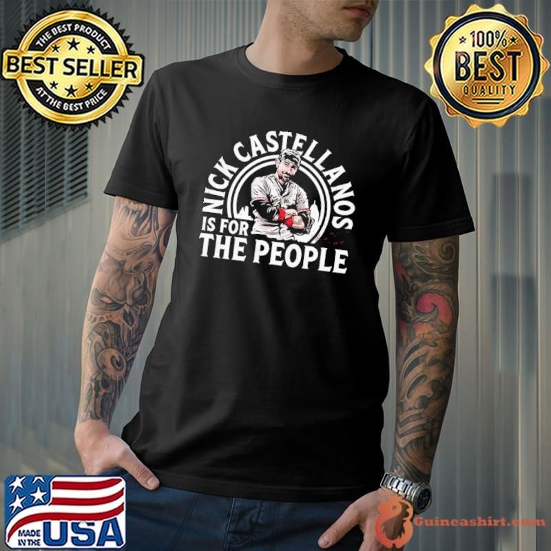 Nick Castellanos For The People American professional baseball right fielder T-Shirt
