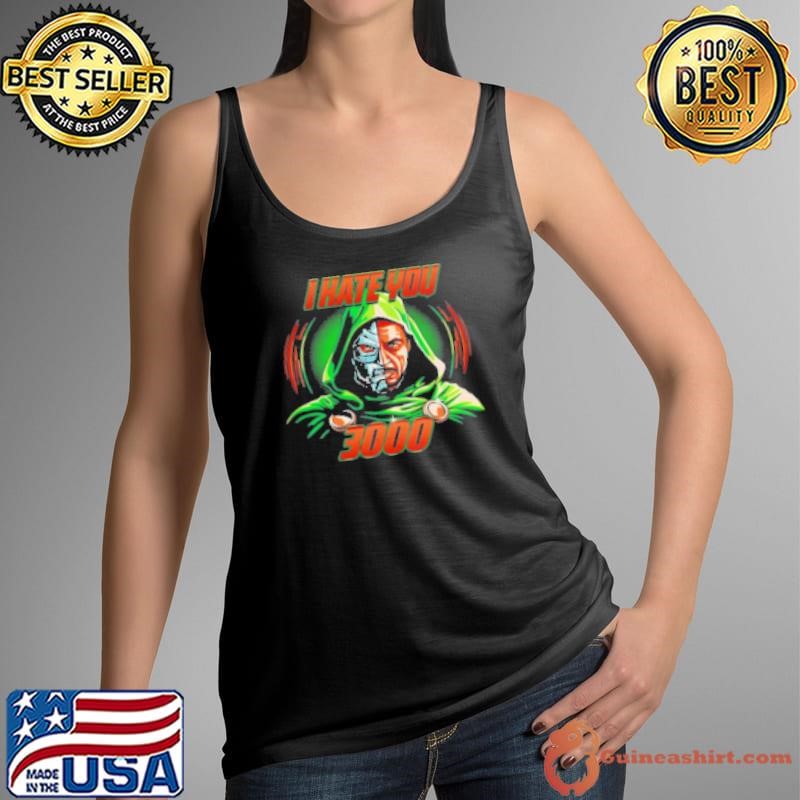 Robert Downey Doctor Doom I Hate You 3000 Shirt