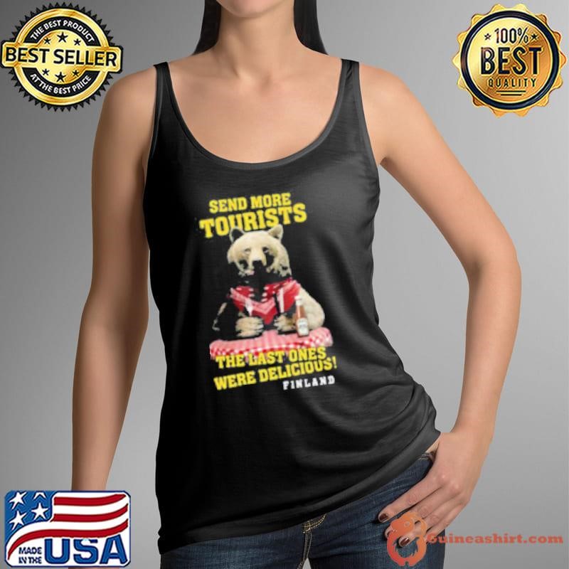 Send More Tourists The Last Ones Were Delicious Finland Shirt