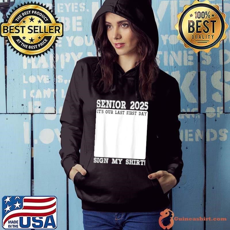 Senior 2025 Our Last First Day Sign My Last First Day Class Hoodie