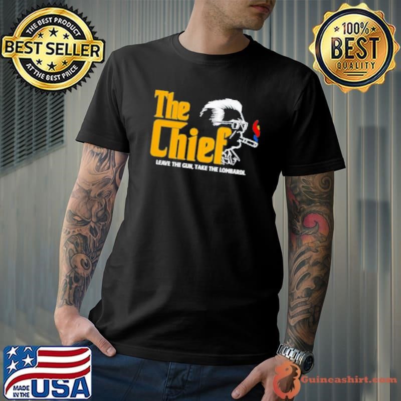 The Chief Leave The Gun Take The Lombardi Shirt