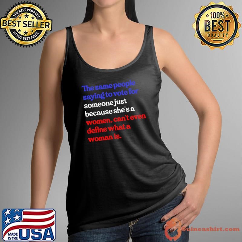 The Same People Saying To Vote For Someone Just T-Shirt