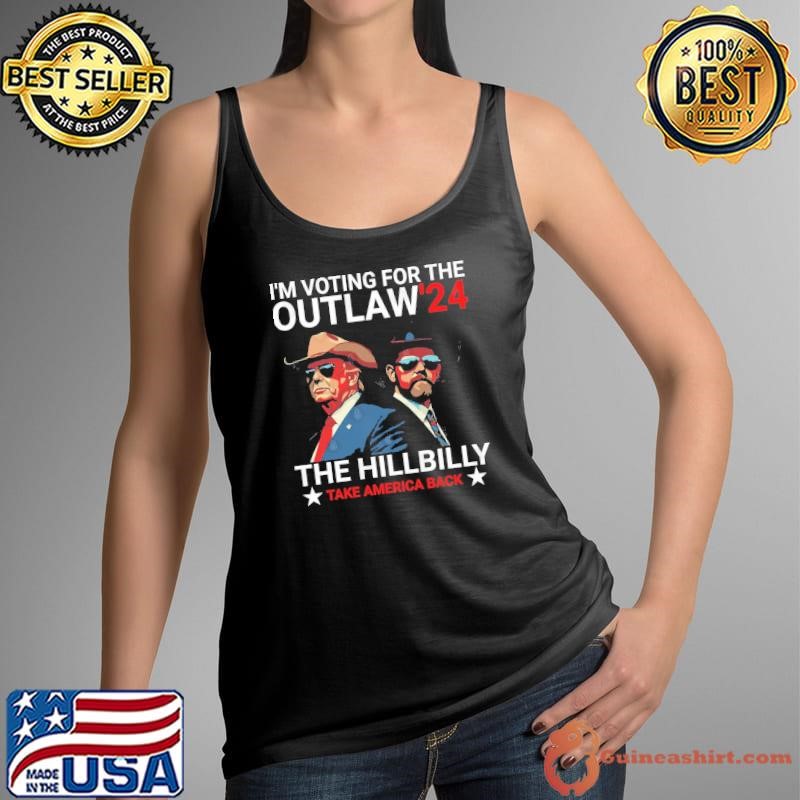 Voting For The Outlaw 2024 The Hillbilly Take America Back Stars Trump Vance T-Shirt