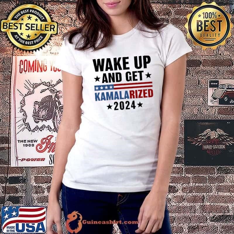 Wake Up and Get Kamalarized 2024 Kamala Harris T-Shirt