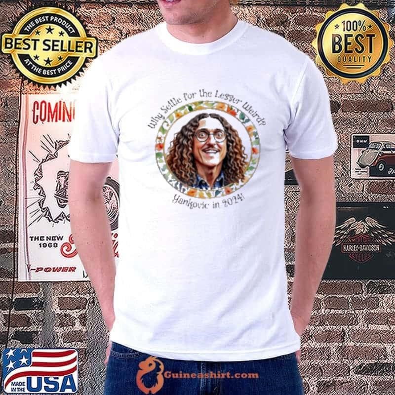 Why Settle For The Lesser Weird Yankovic In 2024 Unisex