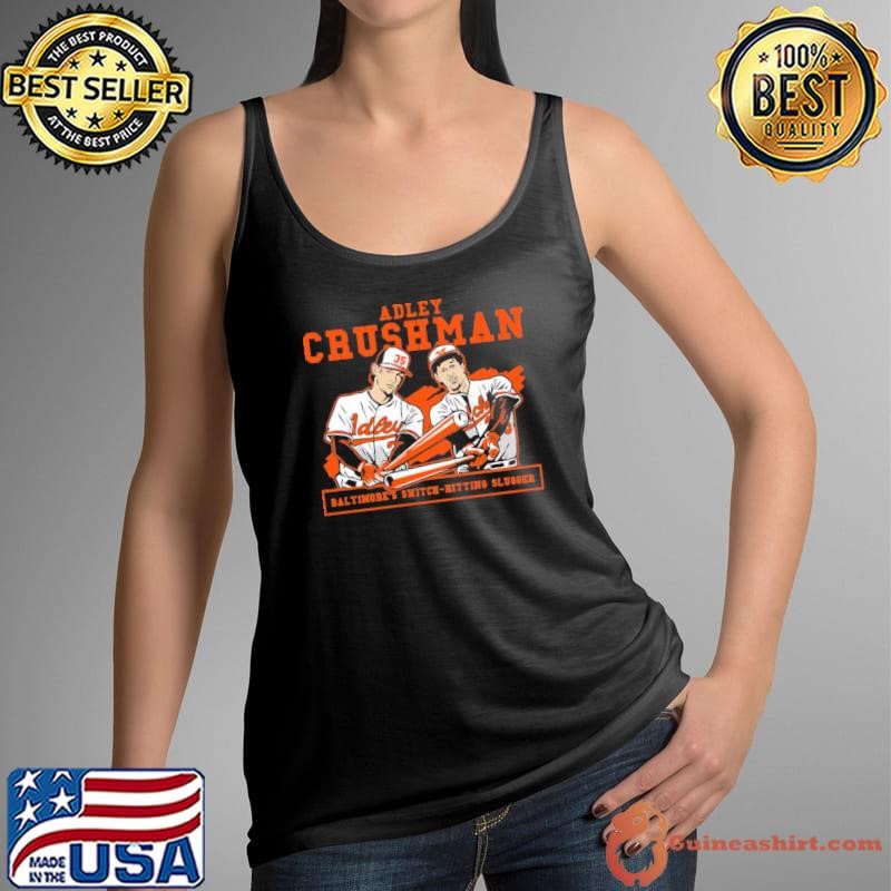 Adley Rutschman Crushman Baltimore's Switch Hitting Slugger T-Shirt