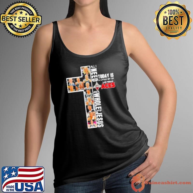 All I Need Today Is A Little Bit Of Las Vegas Aces And A Whole Lot Of Jesus Tank Top