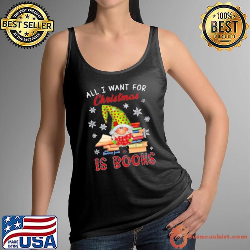 All I Want For Christmas Is Book Teacher Shirt