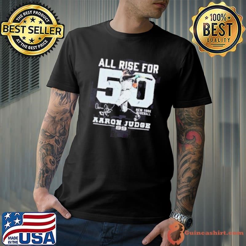 All rise for 50 Aaron Judge New York Yankees shirt