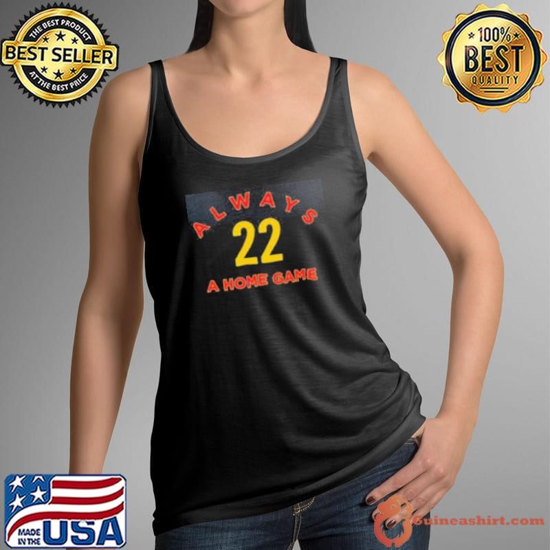 Always A Home Game Caitlin Clark 22 Indiana Fever shirt
