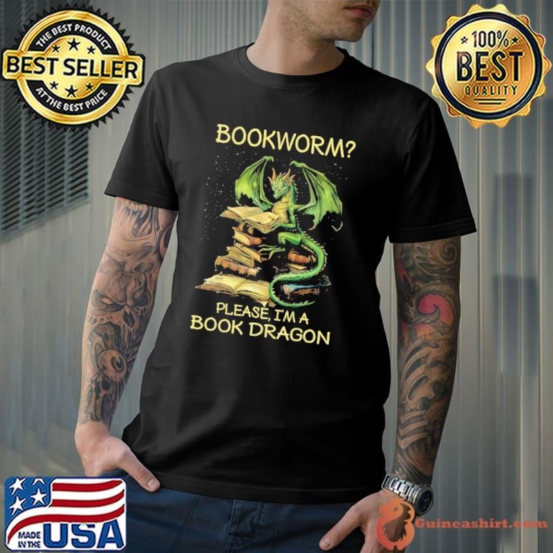 Bookworm Please I'm a Book Dragon T-Shirt
