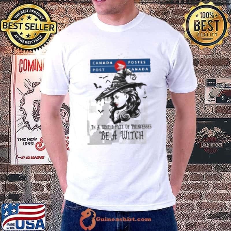 Canada post In a World full pringcesses be a witch shirt
