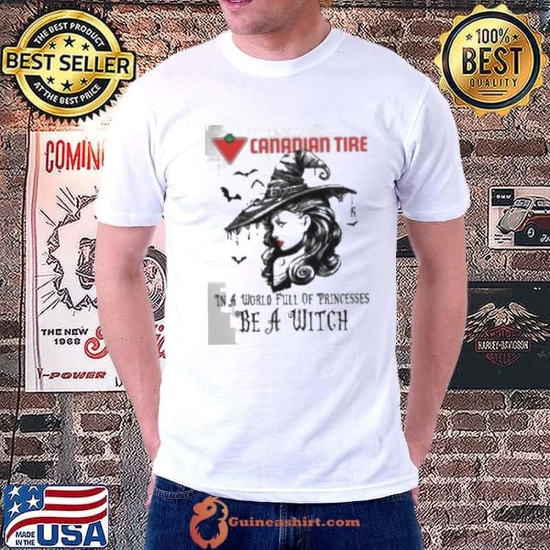 Canadian tire In a World full pringcesses be a witch shirt