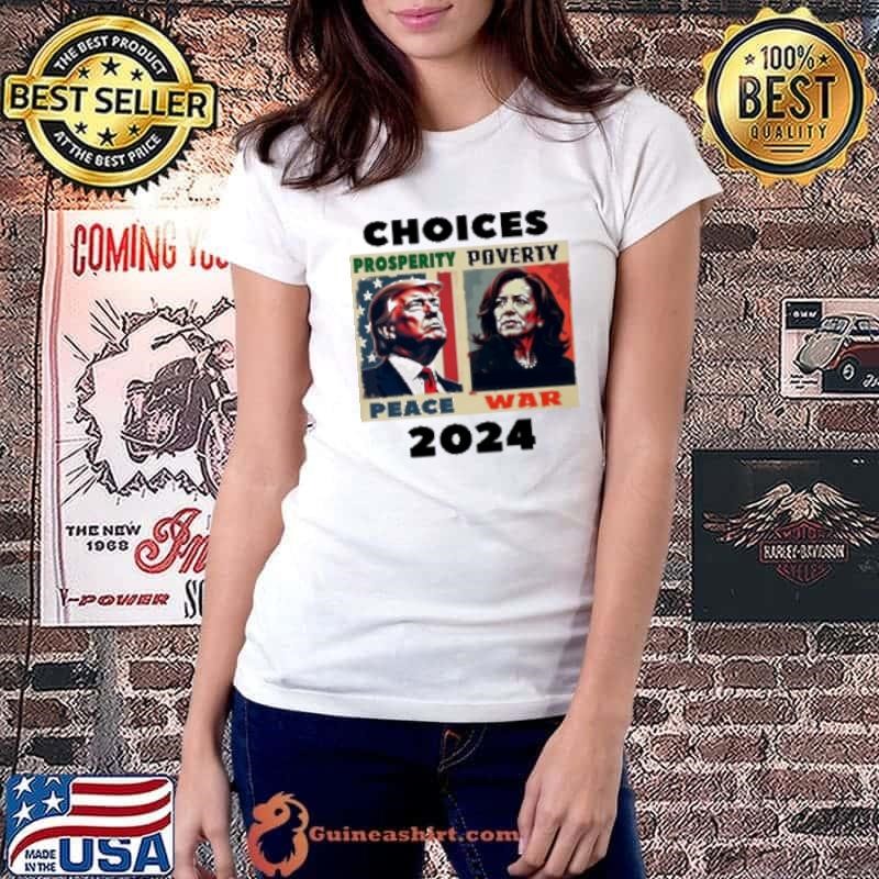 Choices Prosperity Peace Poverty War 2024 Ladiestee