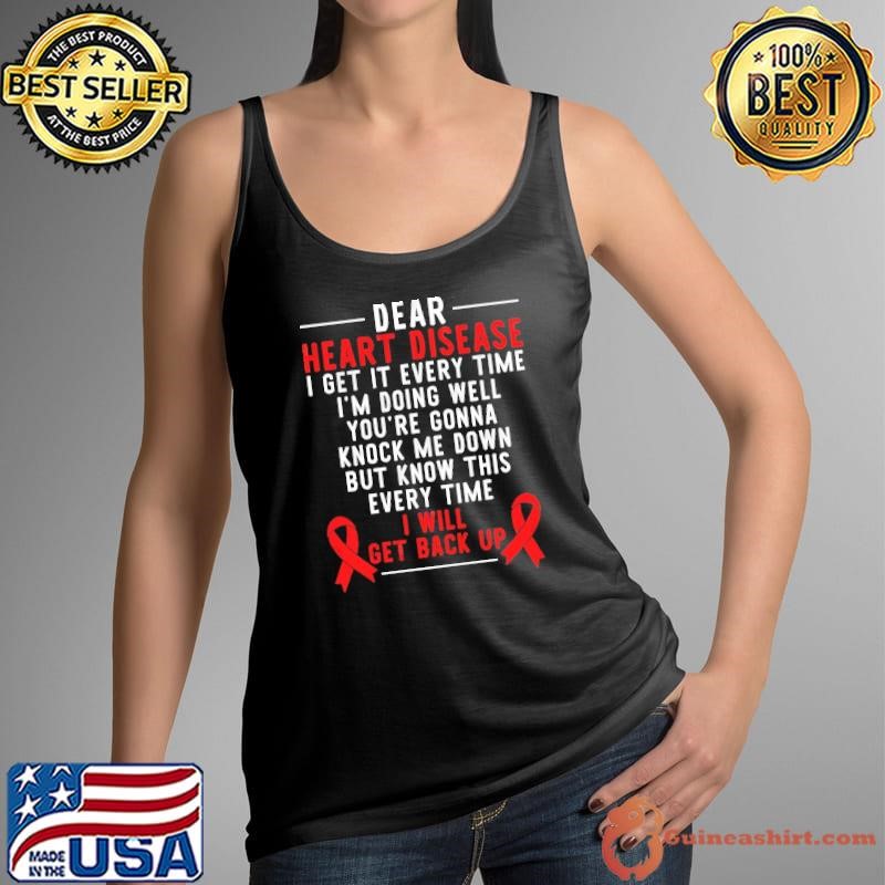 Dear Heart Disease Get It Every Time Doing Well Gonna Awarenes month Tank Top